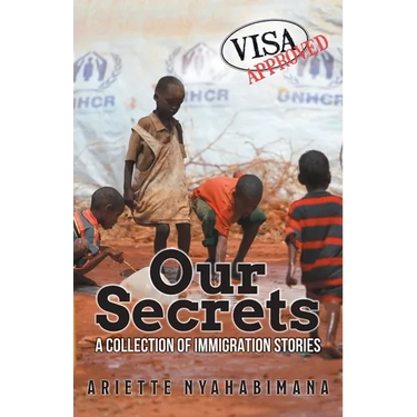 Our Secrets: A Collection of Immigration Stories