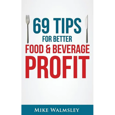 69 Tips to Better Food & Beverage Profit
