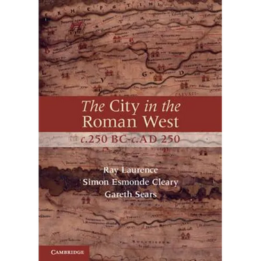 The City in the Roman West, C.250 Bc-C.AD 250