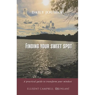 Finding Your Sweet Spot: A practical guide to transform your mindset