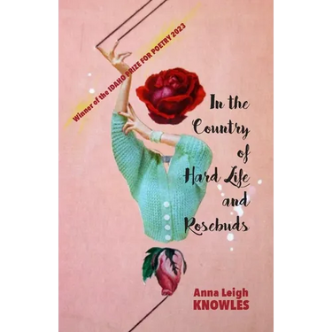 In the Country of Hard Life and Rosebuds