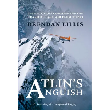 Atlin's Anguish: Bush Pilot Theresa Bond and the Crash of Taku Air Flight 2653