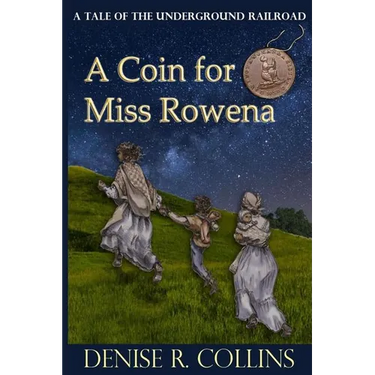 A Coin for Miss Rowena: A Tale of the Underground Railroad