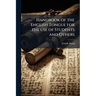 Handbook of the English Tongue for the use of Students and Others