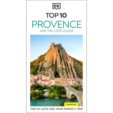 DK Top 10 Provence and the Côte d'Azur: Top 10 Lists for Your Perfect Trip, Plus an All-Weather Folded Map