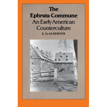The Ephrata Commune: An Early American Counterculture