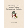 The Simple and Infinite Joy of Mathematical Statistics