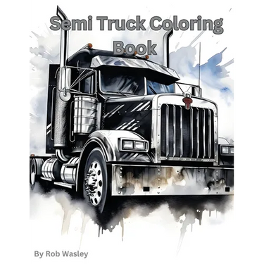 Semi Truck Coloring Book A Creative Journey on the Open Road Coloring Book