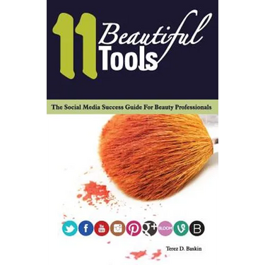 11 Beautiful Tools: The Social Media Success Guide for Beauty Professionals