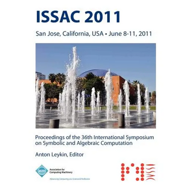 ISSAC 2011 Proceedings of the 36th International Symposium on Symbolic and Algebraic Computation