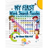 My First Words Search Puzzles For Clever Kids 4-8: Word Search Puzzle Book For Children ages 4-6 & 6-8 (Fun Learning Activities for Kids)