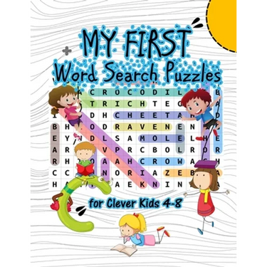 My First Words Search Puzzles For Clever Kids 4-8: Word Search Puzzle Book For Children ages 4-6 & 6-8 (Fun Learning Activities for Kids)