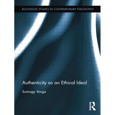 Authenticity as an Ethical Ideal