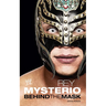 Rey Mysterio: Behind the Mask