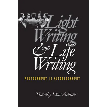 Light Writing and Life Writing: Photography in Autobiography