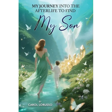 My Journey Into the Afterlife to Find My Son