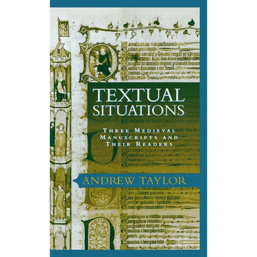 Textual Situations: Three Medieval Manuscripts and Their Readers