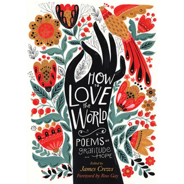 How to Love the World: Poems of Gratitude and Hope