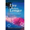 Live Better, Longer: The Science Behind the Amazing Health Benefits of Opc