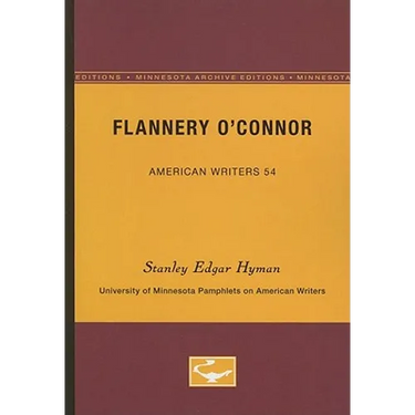 Flannery O'Connor - American Writers 54: University of Minnesota Pamphlets on American Writers