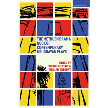 The Methuen Drama Book of Contemporary Uruguayan Plays
