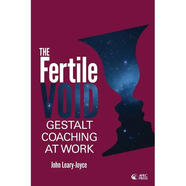 Fertile Void: Gestalt Coaching at Work