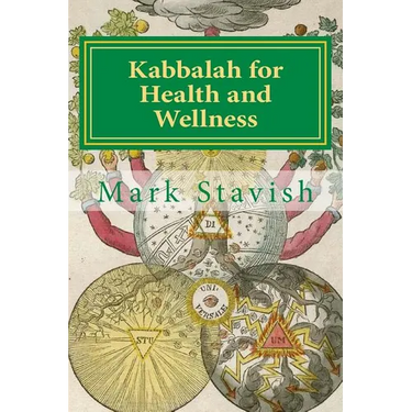 Kabbalah for Health and Wellness: Revised and Updated