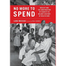 No More to Spend: Neglect and the Construction of Scarcity in Malawi's History of Health Care
