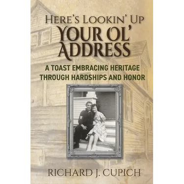 Here's Lookin' Up Your Ol' Address: A Toast Embracing Heritage Through Hardships and Honor