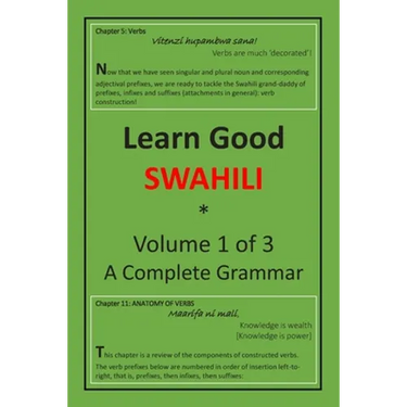 Learn Good Swahili: Volume 1 of 3: A Step-by-step Complete Grammar