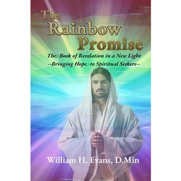 The Rainbow Promise: The Book of Revelation in a New Light