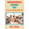 Memories From My Classroom