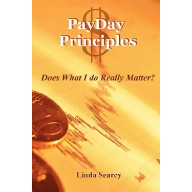 PayDay Principles Does What I Do Really Matter