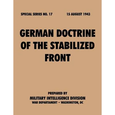 German Doctrine of the Stabilized Front (Special Series, no. 17)