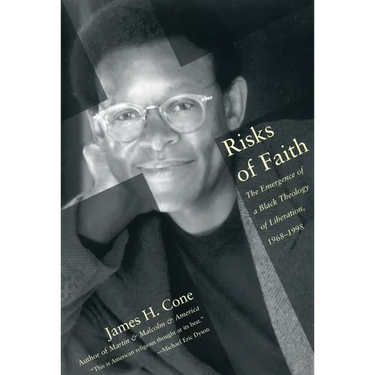 Risks of Faith: The Emergence of a Black Theology of Liberation, 1968-1998