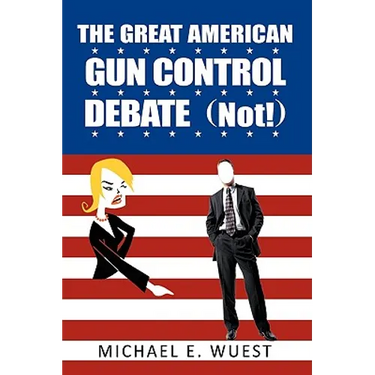 The Great American Gun Control Debate (NOT!)