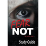 Fear Not: Official Study Guide