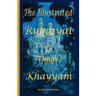The Illustrated Rubaiyat of Omar Khayyam: Special Edition