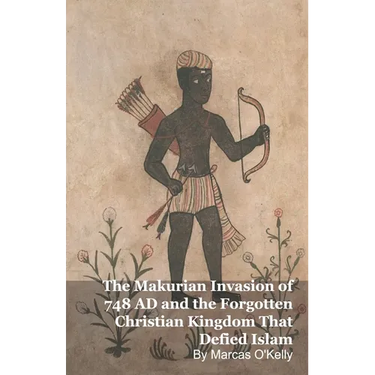 The Makurian Invasion of 748 AD and the Forgotten Christian Kingdom That Defied Islam