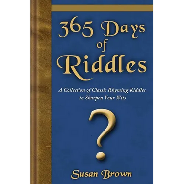 365 Days of Riddles: A Collection of Classic Rhyming Riddles to Sharpen Your Wits