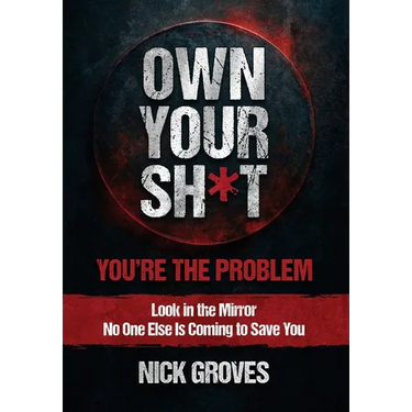 Own Your Sh*t: You're the Problem