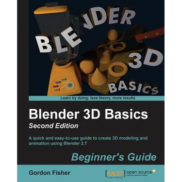 Blender 3D Basics - Second Edition: A quick and easy-to-use guide to create 3D modeling and animation using Blender 2.7