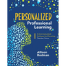 Personalized Professional Learning: A Job-Embedded Pathway for Elevating Teacher Voice
