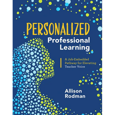 Personalized Professional Learning: A Job-Embedded Pathway for Elevating Teacher Voice