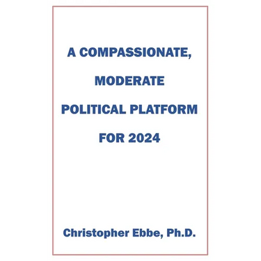 A Compassionate, Moderate Political Platform for 2024