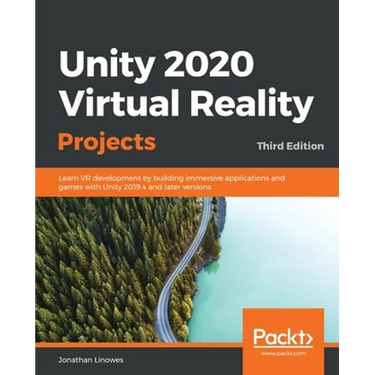 Unity 2020 Virtual Reality Projects - Third Edition: Learn VR development by building immersive applications and games with Unity 2019.4 and later ver