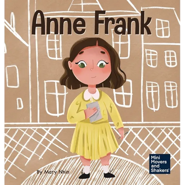 Anne Frank: A Kid's Book About Hope