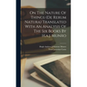 On The Nature Of Things (de Rerum Natura) Translated With An Analysis Of The Six Books By H.a.j. Munro