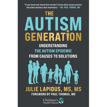 The Autism Generation: Understanding the Autism Epidemic from Causes to Solutions
