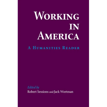 Working in America: A Humanities Reader
